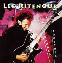 Lee Ritenour : Banded Together